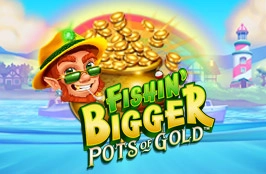 Fishin' Bigger Pots Of Gold™