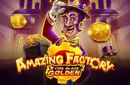 Fire Blaze Golden: Amazing Factory
