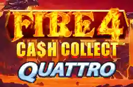 Fire 4: Cash Collect Quattro