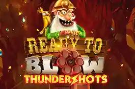 Ready To Blow: Thundershots